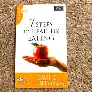 7 Steps to Healthy Eating by Paul C. Reisser M.D.